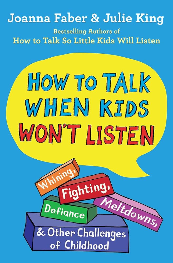 How to Talk When Kids Won’t Listen cover