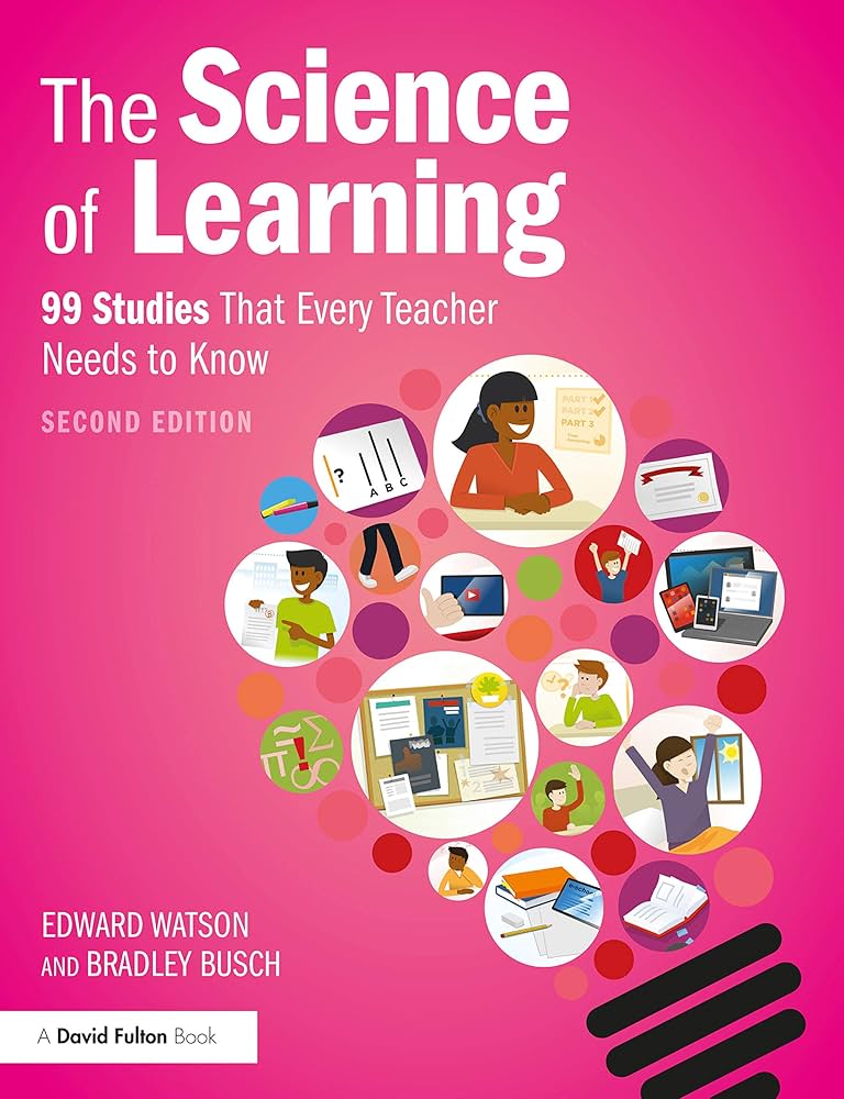 The Science of Learning: 99 Studies That Every Teacher Needs to Know cover
